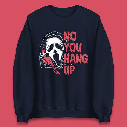 No You Hang Up Scream Ghost Funny Halloween Horror Movie Unisex Sweatshirt