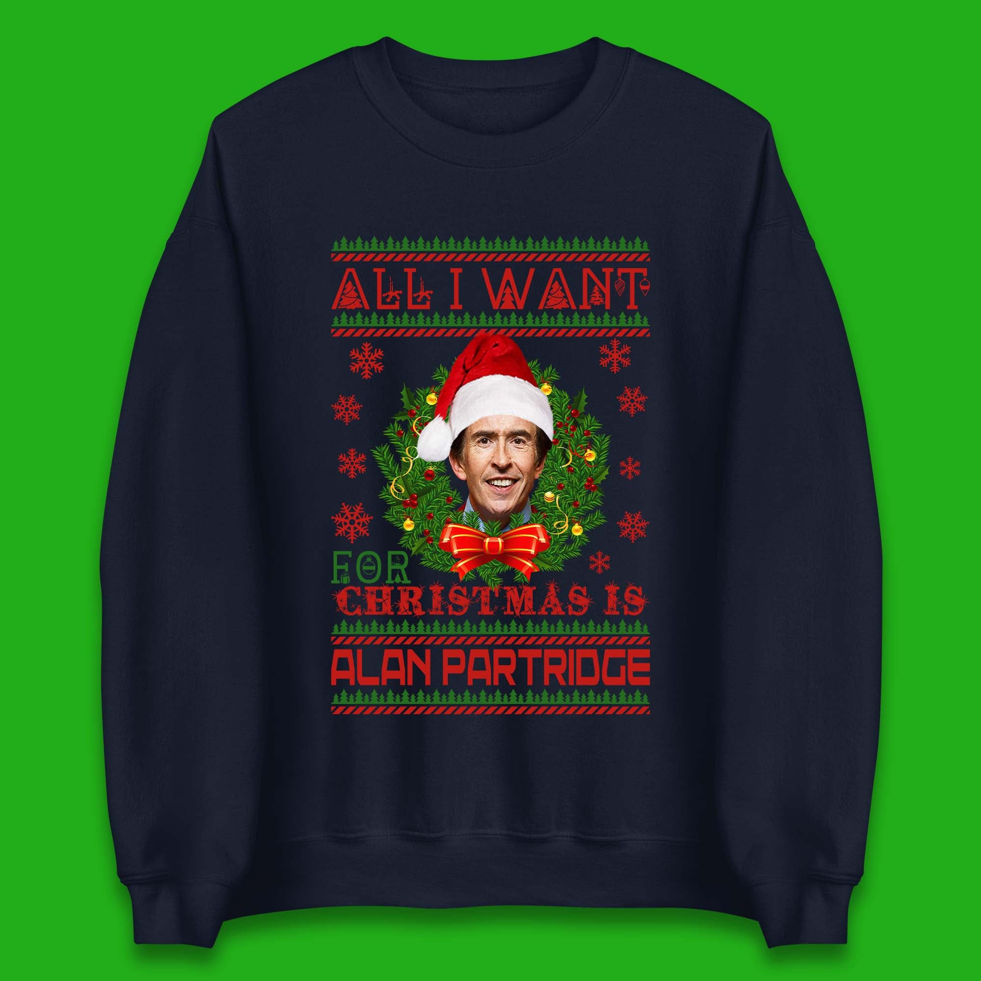 Want Alan Partridge For Christmas Unisex Sweatshirt