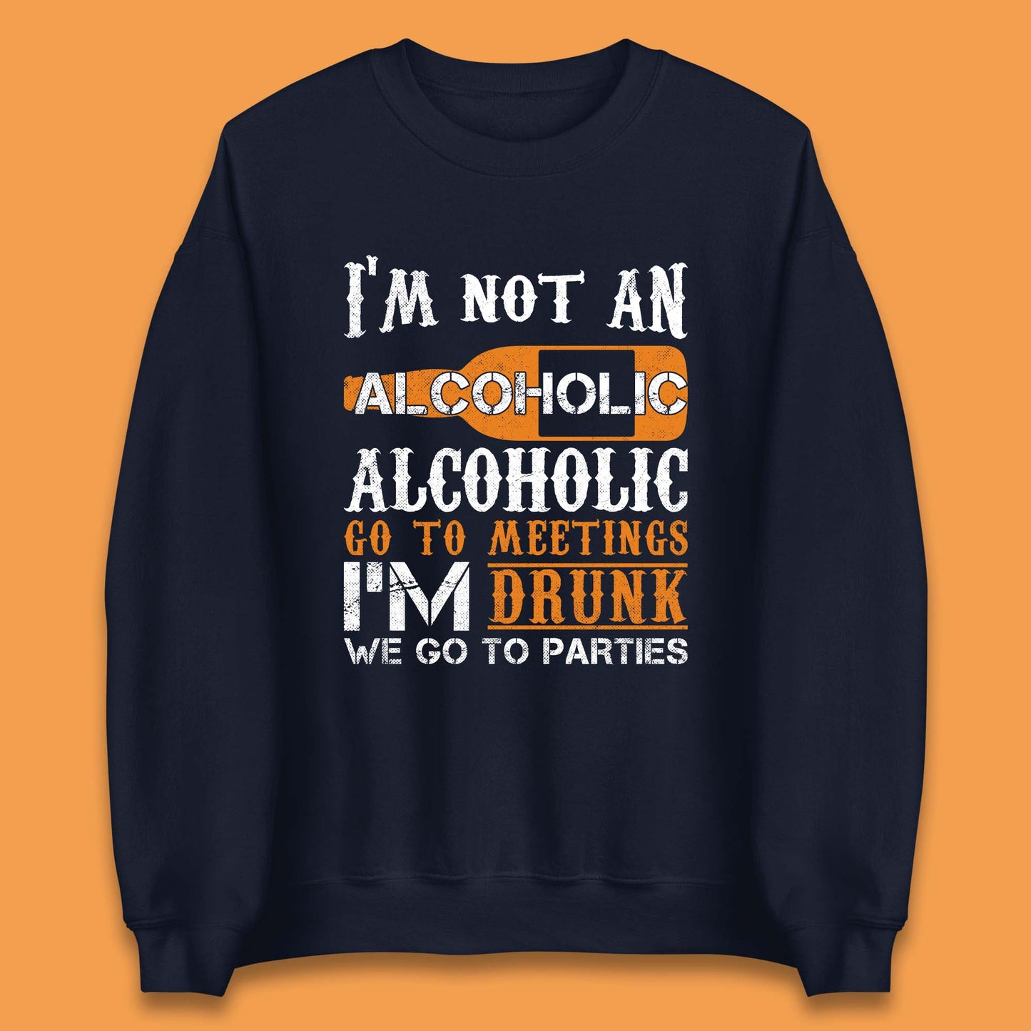 I'm Not An Alcoholic Unisex Sweatshirt