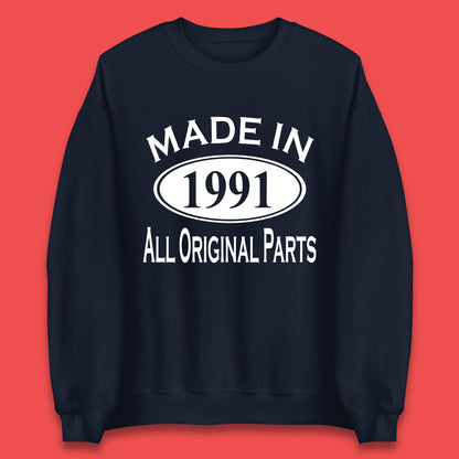 Made In 1991 All Original Parts Vintage Retro 32nd Birthday Funny 32 Years Old Birthday Gift Unisex Sweatshirt