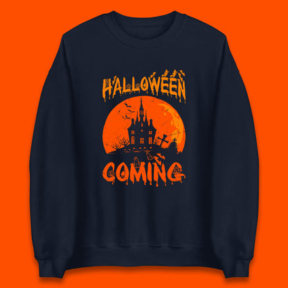 Halloween Coming Horror Scary Ghost Haunted House Spooky Season Unisex Sweatshirt