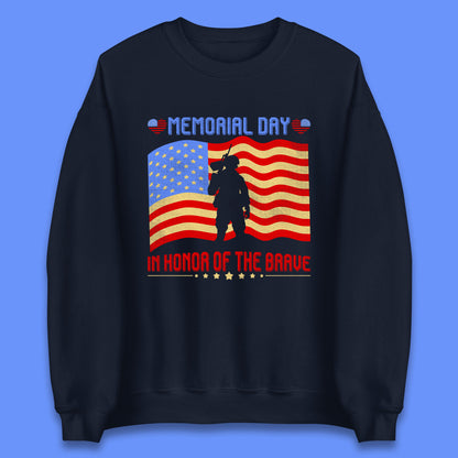 Memorial Day In Honor Of The Brave Heroes Military Soldiers Armed Forces Supporter Unisex Sweatshirt