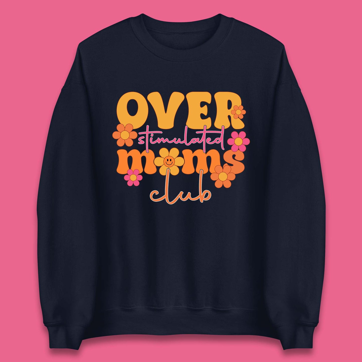 Over Stimulated Moms Club Unisex Sweatshirt