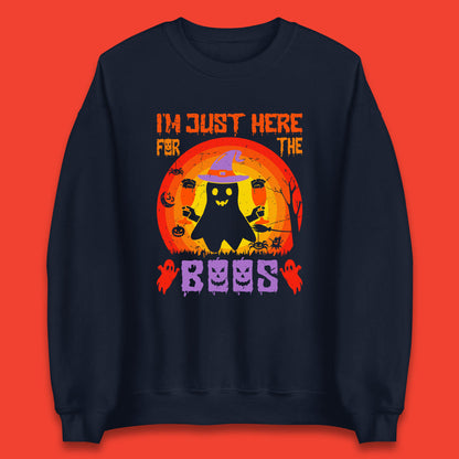 I'm Just Here For The Boos Halloween Boo Ghost Witch Hat Horror Scary Unisex Sweatshirt