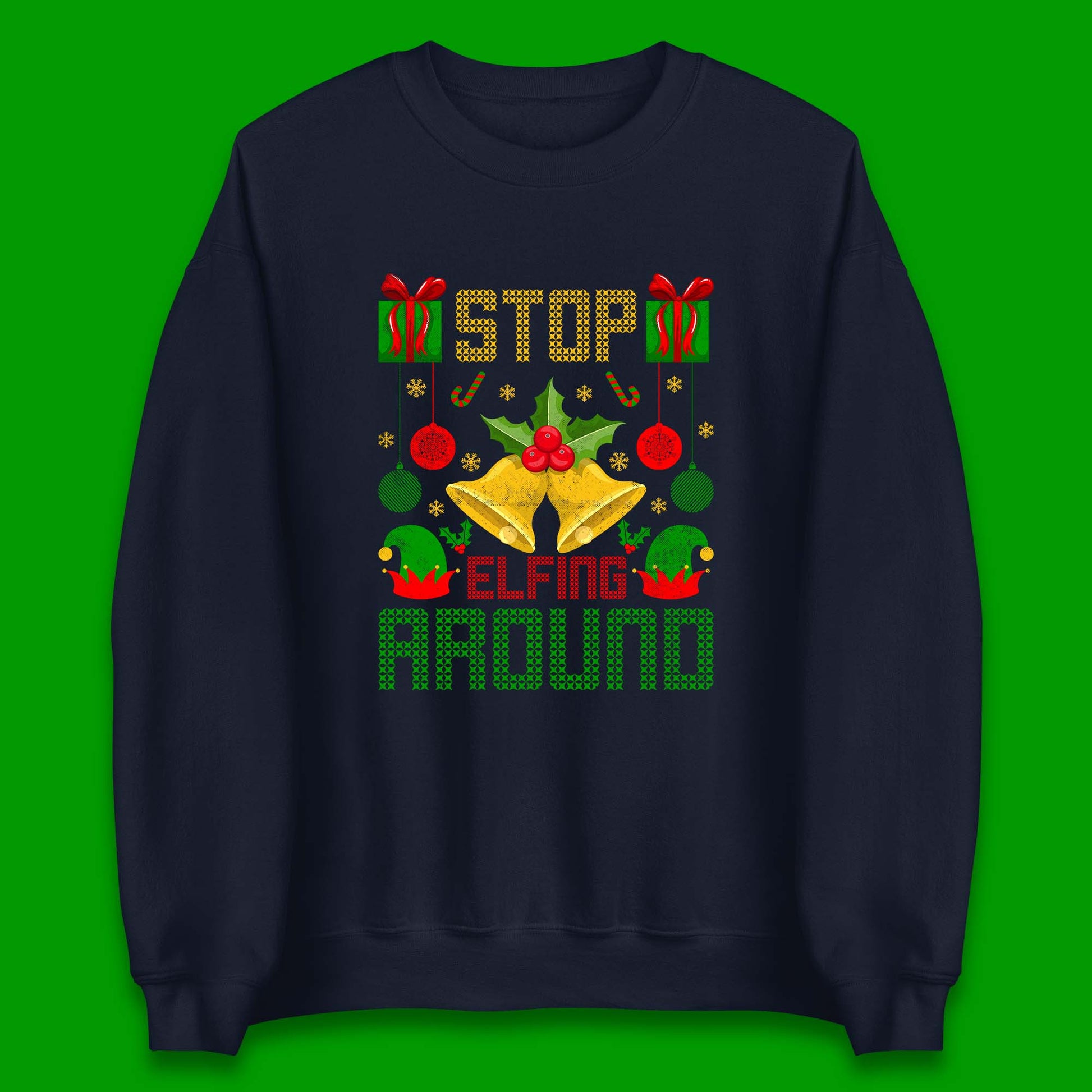 christmas stop elfing around sweatshirt