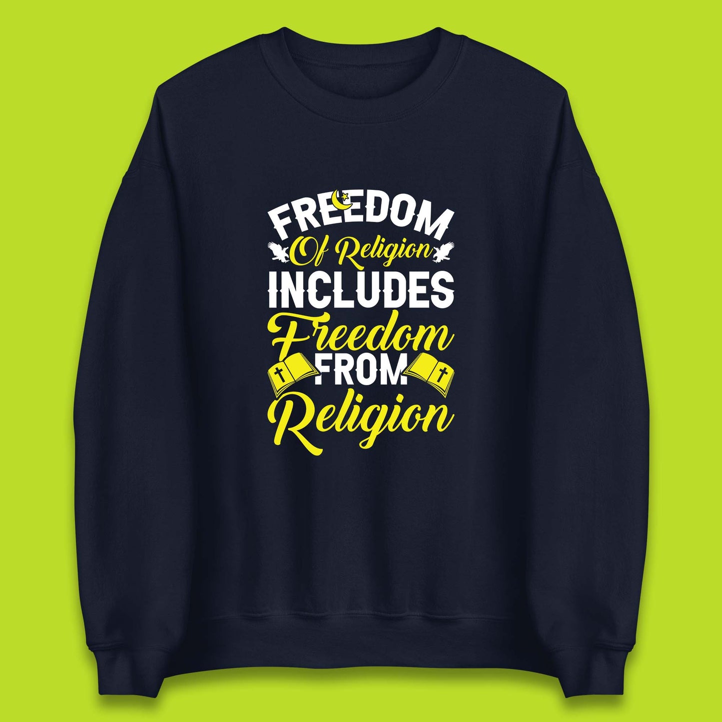 Freedom Of Religion Includes Freedom From Religion Humanism Atheist Humanist Unisex Sweatshirt