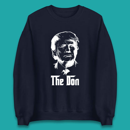 The Don Donald Trump Parody Funny Political Humor Don Trump Unisex Sweatshirt