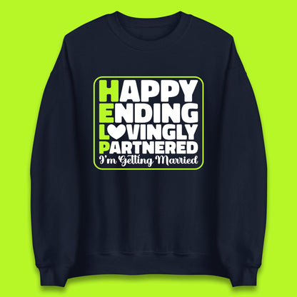 Help I'm Getting Married Sarcastic Bachelor Party Funny Bride & Groom Wedding Party Wedding Announcement Unisex Sweatshirt