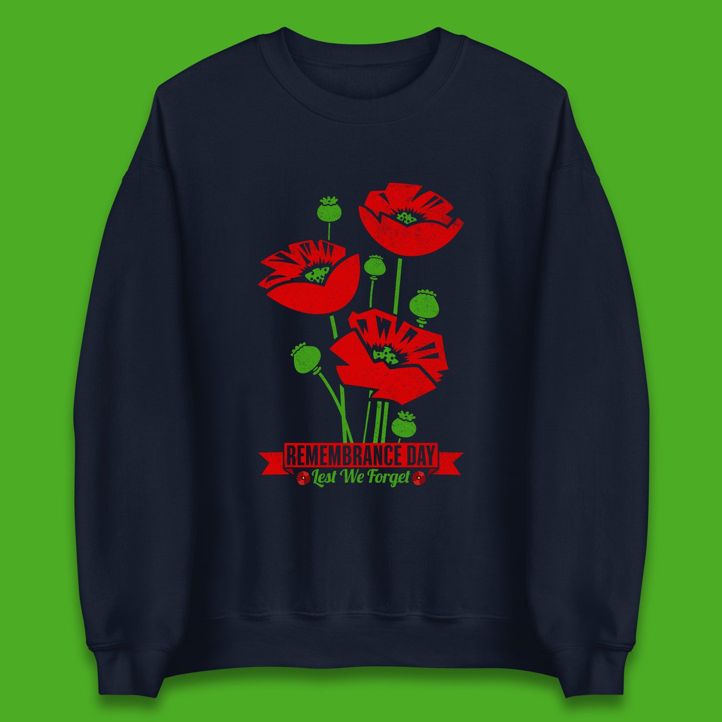 Remembrance Day Lest We Forget British Armed Forces Poppy Flower Unisex Sweatshirt