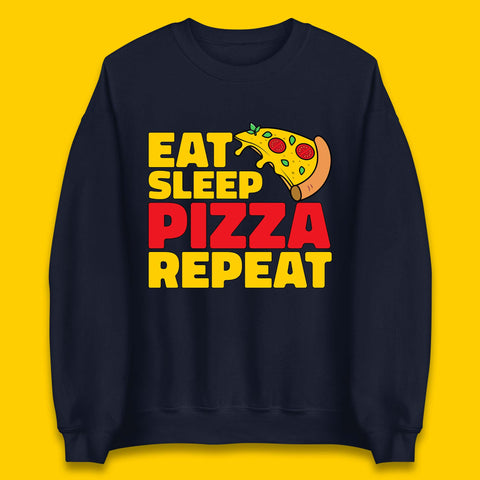Eat Sleep Pizza Repeat Unisex Sweatshirt