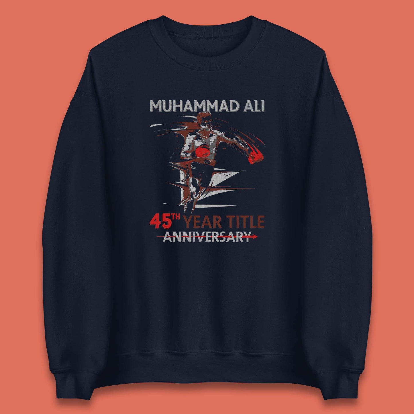 Muhammad Ali 45th Year Title Anniversary World Boxing Champion American Heavyweight Boxer Unisex Sweatshirt