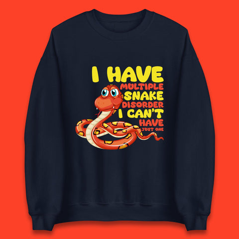 I Have Multiple Snake Disorder I Can't Have Just One Funny Snake Lover Unisex Sweatshirt