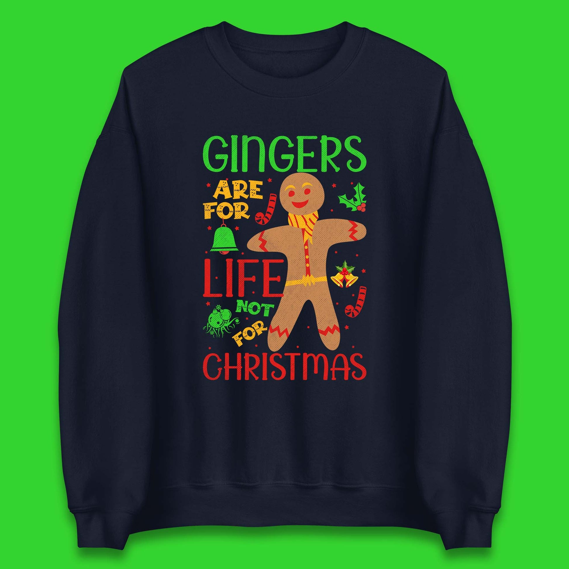 christmas gingerbread gingers are for life not for christmas sweatshirt
