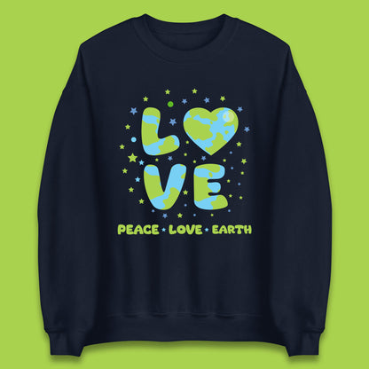 Peace Love Earth Environmental Climate Change Save The Earth Unisex Sweatshirt