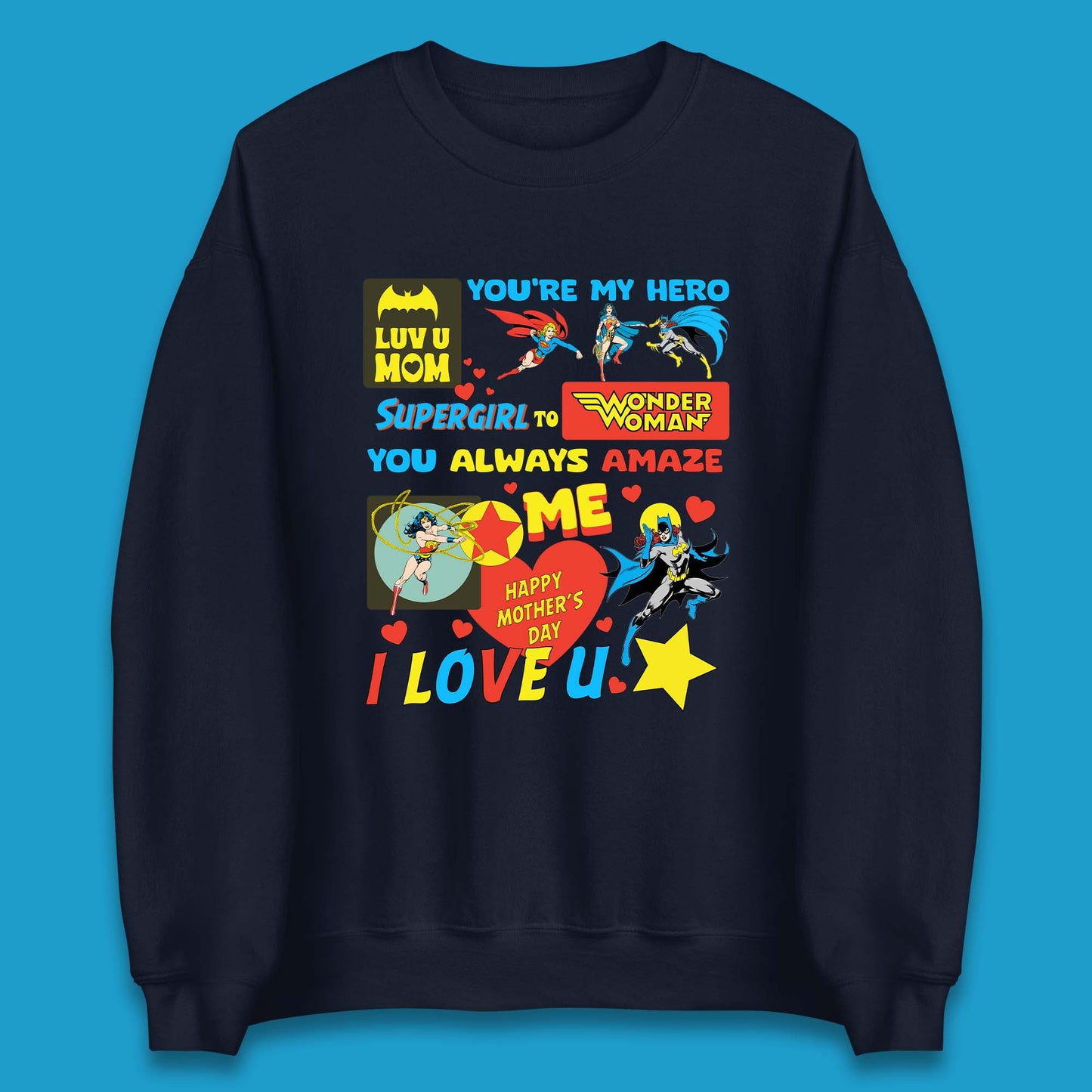 You're My Hero Mother's Day Unisex Sweatshirt