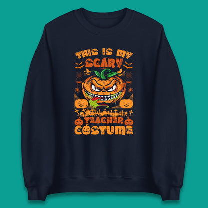 Halloween Teacher This Is My Scary Teacher Costume Back To School Teacher Appreciation Gift Unisex Sweatshirt
