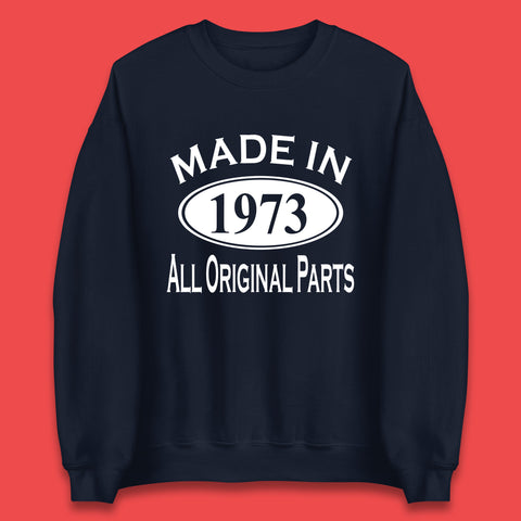 Made In 1973 All Original Parts Vintage Retro 50th Birthday Funny 50 Years Old Birthday Gift Unisex Sweatshirt