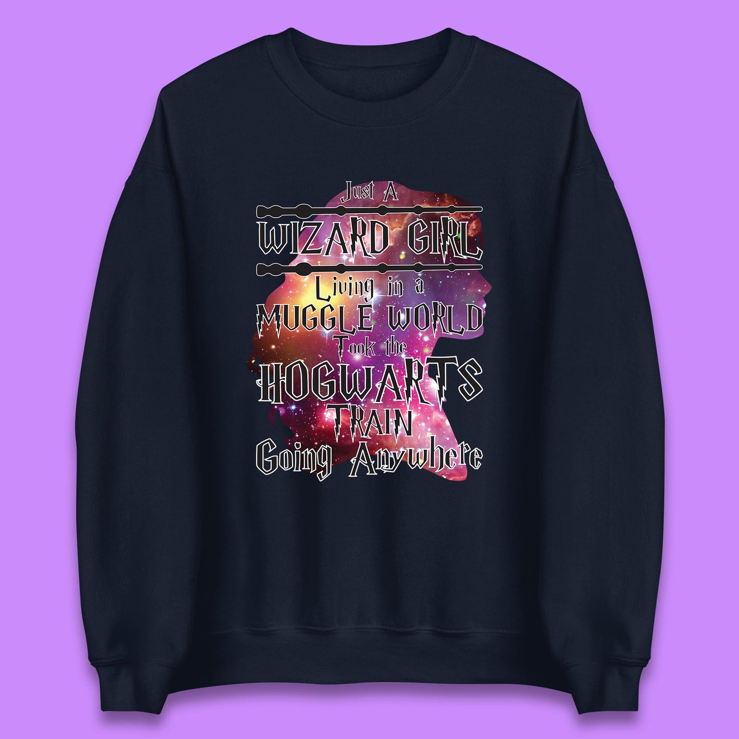 Harry Potter Just A Wizard Girl Living In A Muggle World Took The Hogwarts Train Going Anywhere Unisex Sweatshirt
