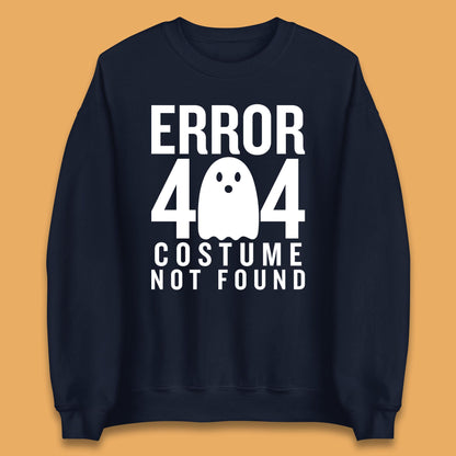 Error 404 Costume Not Found Halloween This Is My Halloween Costume Error 404 Unisex Sweatshirt