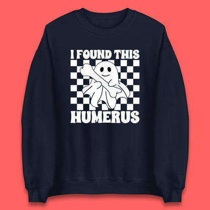 I Found This Humerus Halloween Bone Joke Funny Ghost Halloween Costume Unisex Sweatshirt