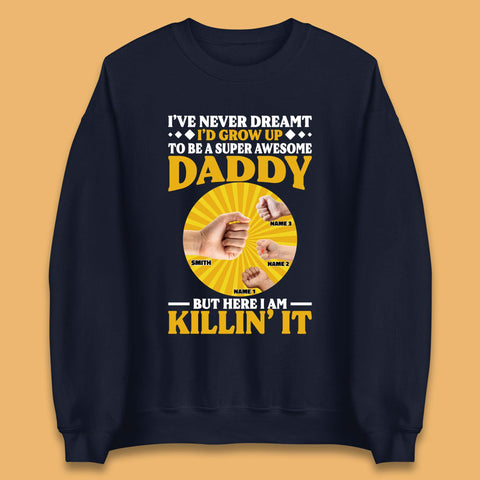 Personalised To Be A Super Awesome Daddy Unisex Sweatshirt