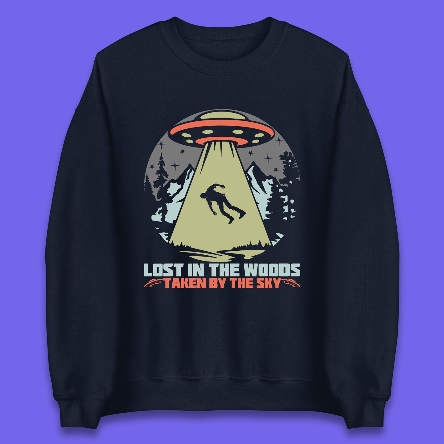 Lost In The Woods Taken By Sky Bigfoot Funny Sasquatch Getting Abducted By Aliens Camping Unisex Sweatshirt