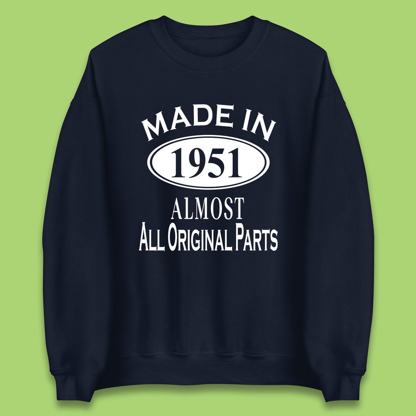 Made In 1951 Almost All Original Parts Vintage Retro 72nd Birthday Funny 72 Years Old Birthday Gift Unisex Sweatshirt