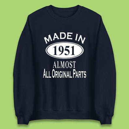 Made In 1951 Almost All Original Parts Vintage Retro 72nd Birthday Funny 72 Years Old Birthday Gift Unisex Sweatshirt