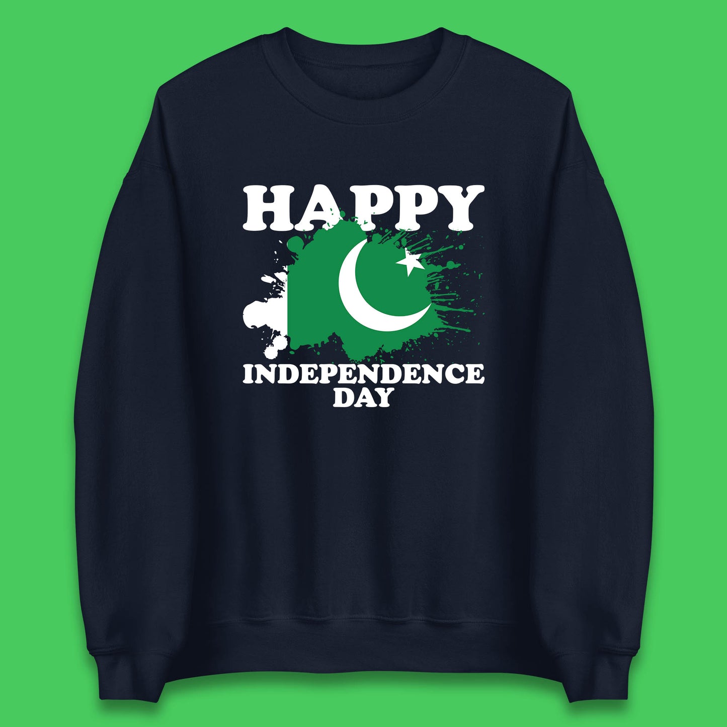 Happy Independence Day Pakistan 14th August Patriotic Pakistani Flag Unisex Sweatshirt