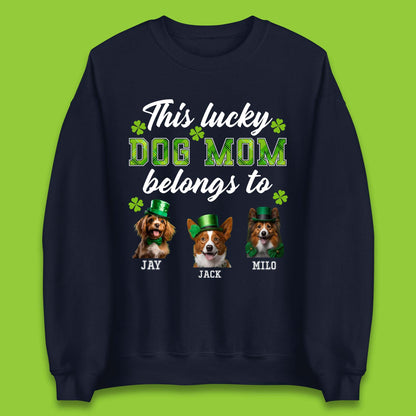 Personalised This Lucky Dog Mom Belongs Unisex Sweatshirt