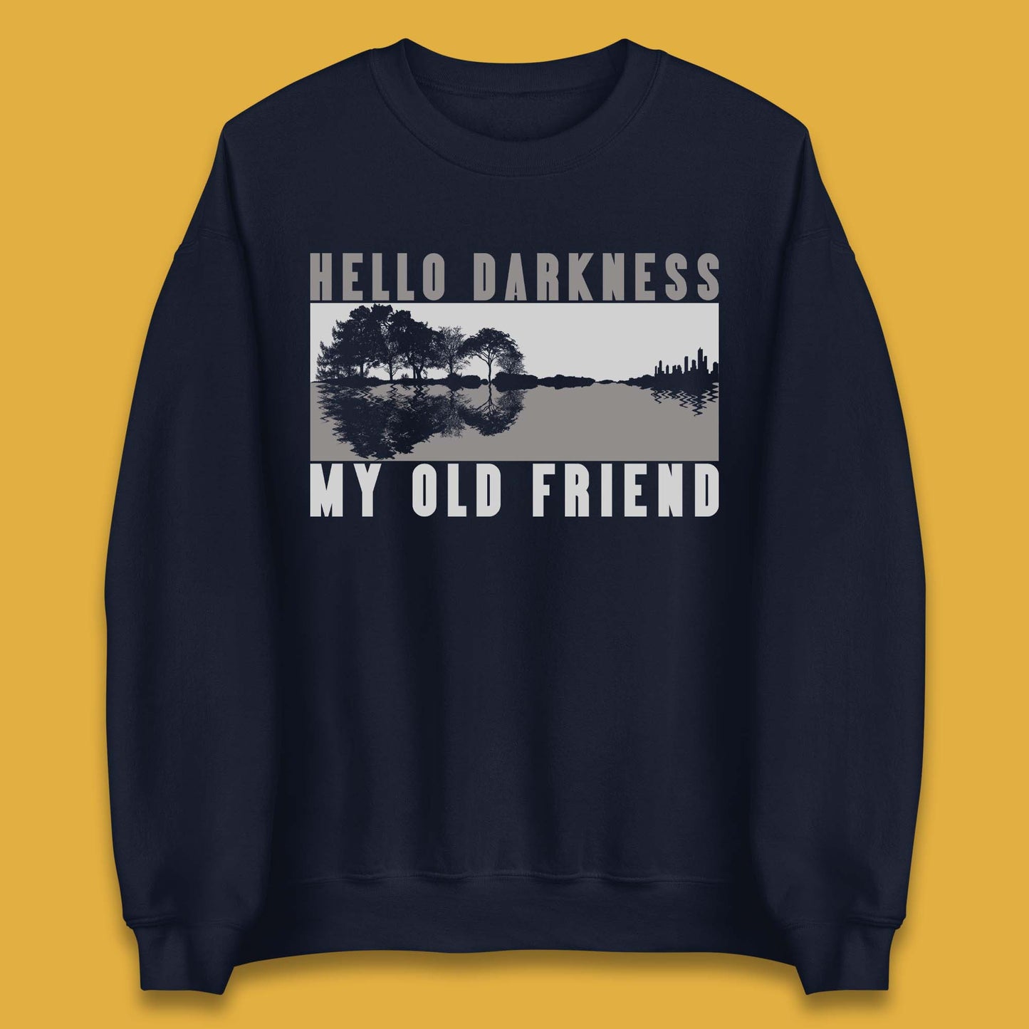 Hello Darkness My Old Friend Unisex Sweatshirt