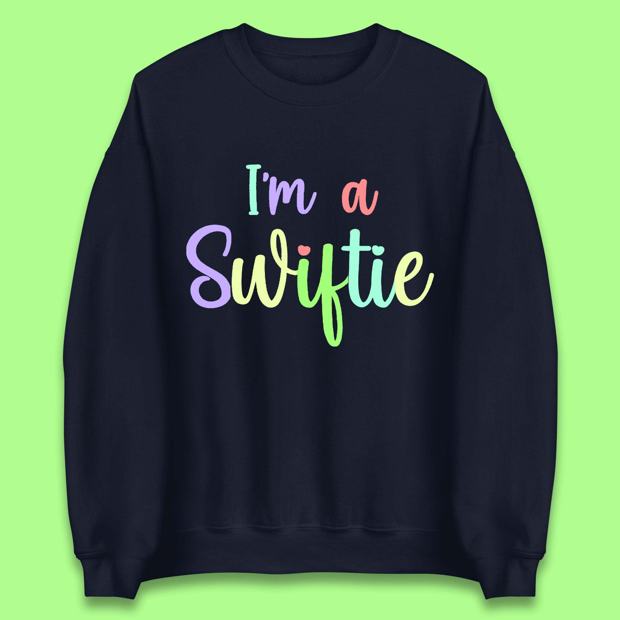 I'm a Swiftie Unisex Sweatshirt