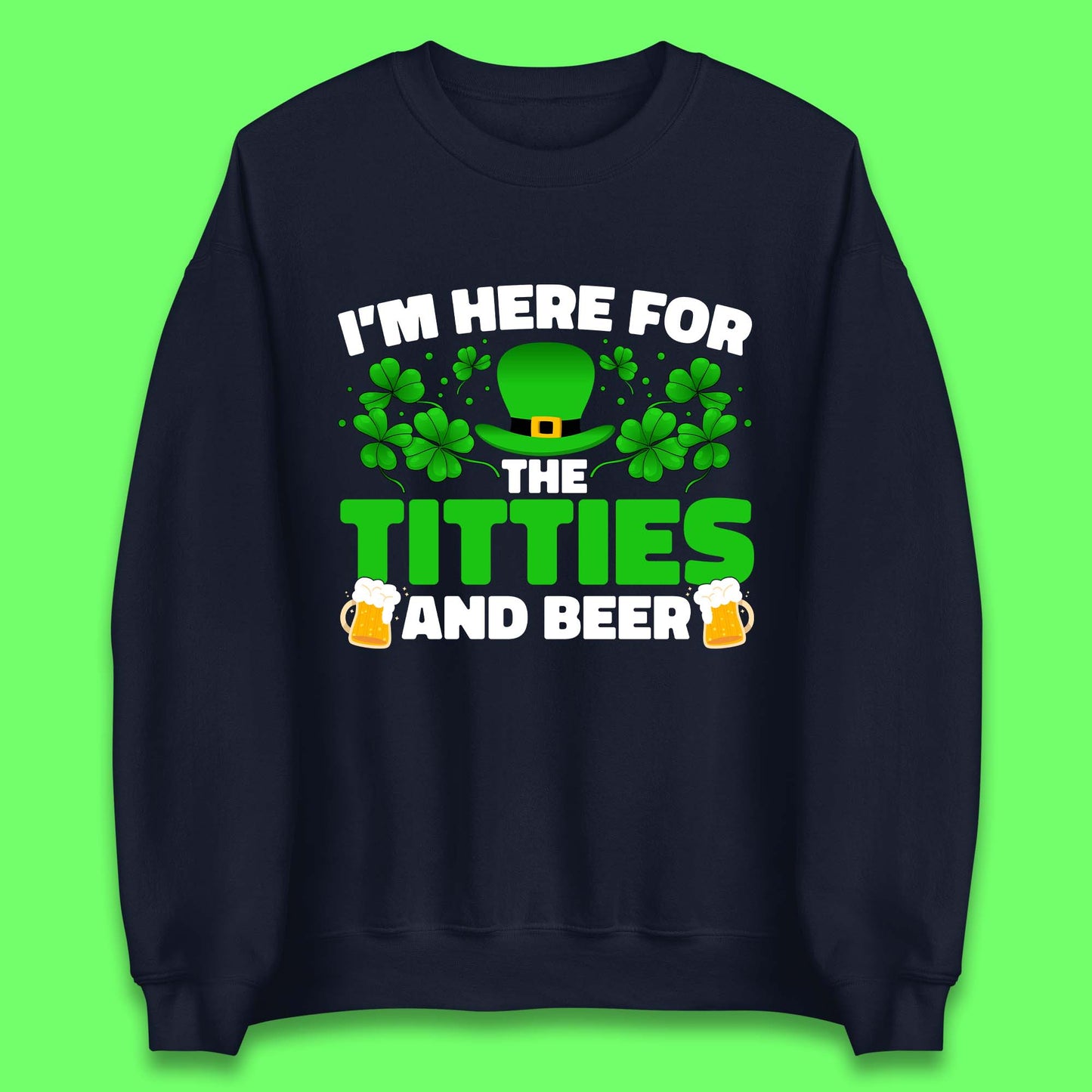I'm Here For The Titties And Beer Unisex Sweatshirt