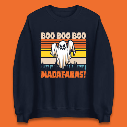 Ghost Say Boo Boo Boo Madafakas Halloween Vintage Horror Scary Boo Ghost Unisex Sweatshirt