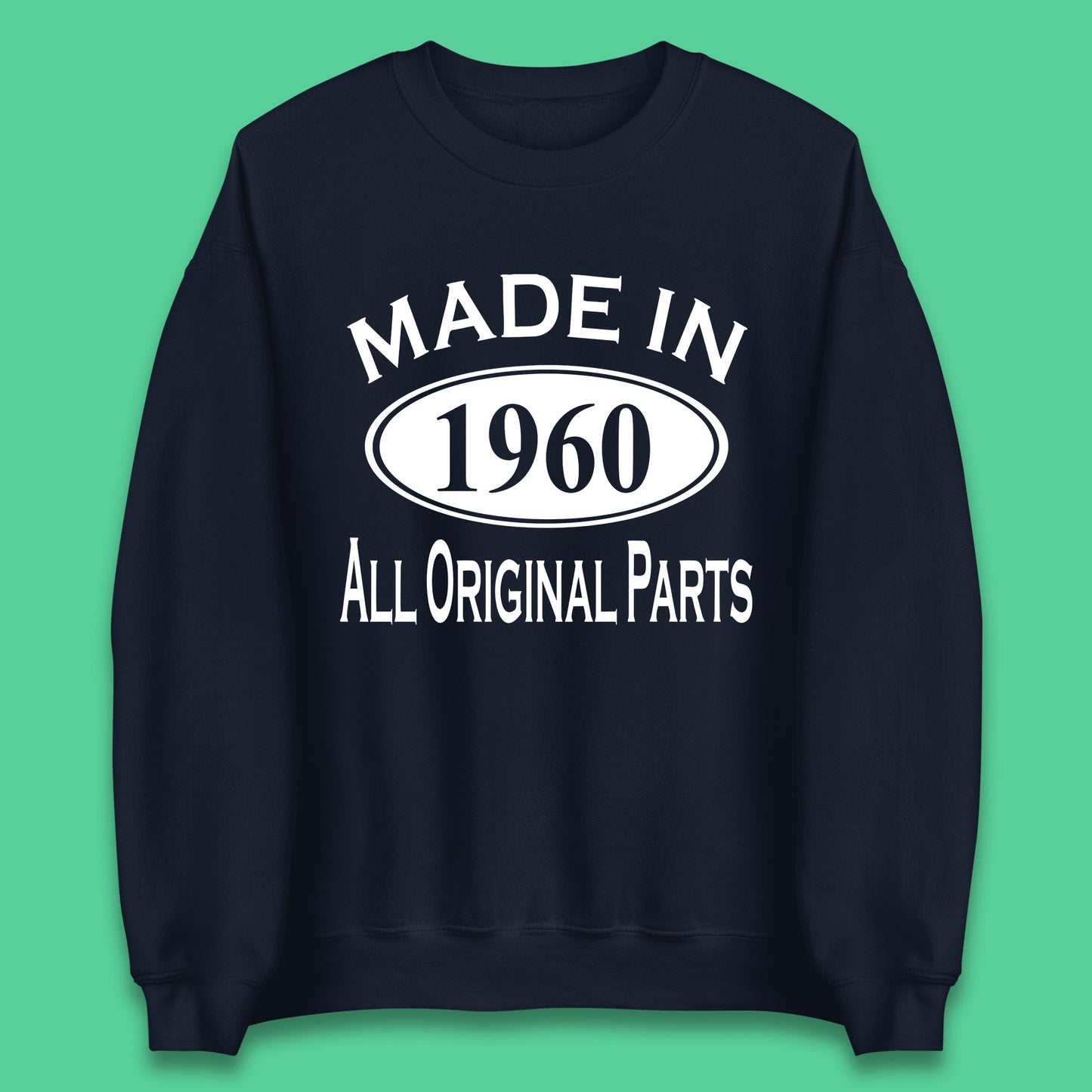 Made In 1960 All Original Parts Vintage Retro 63rd Birthday Funny 63 Years Old Birthday Gift Unisex Sweatshirt