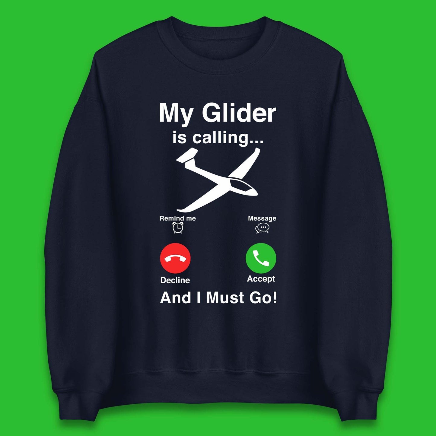 My Glider is Calling And I Must Go Unisex Sweatshirt