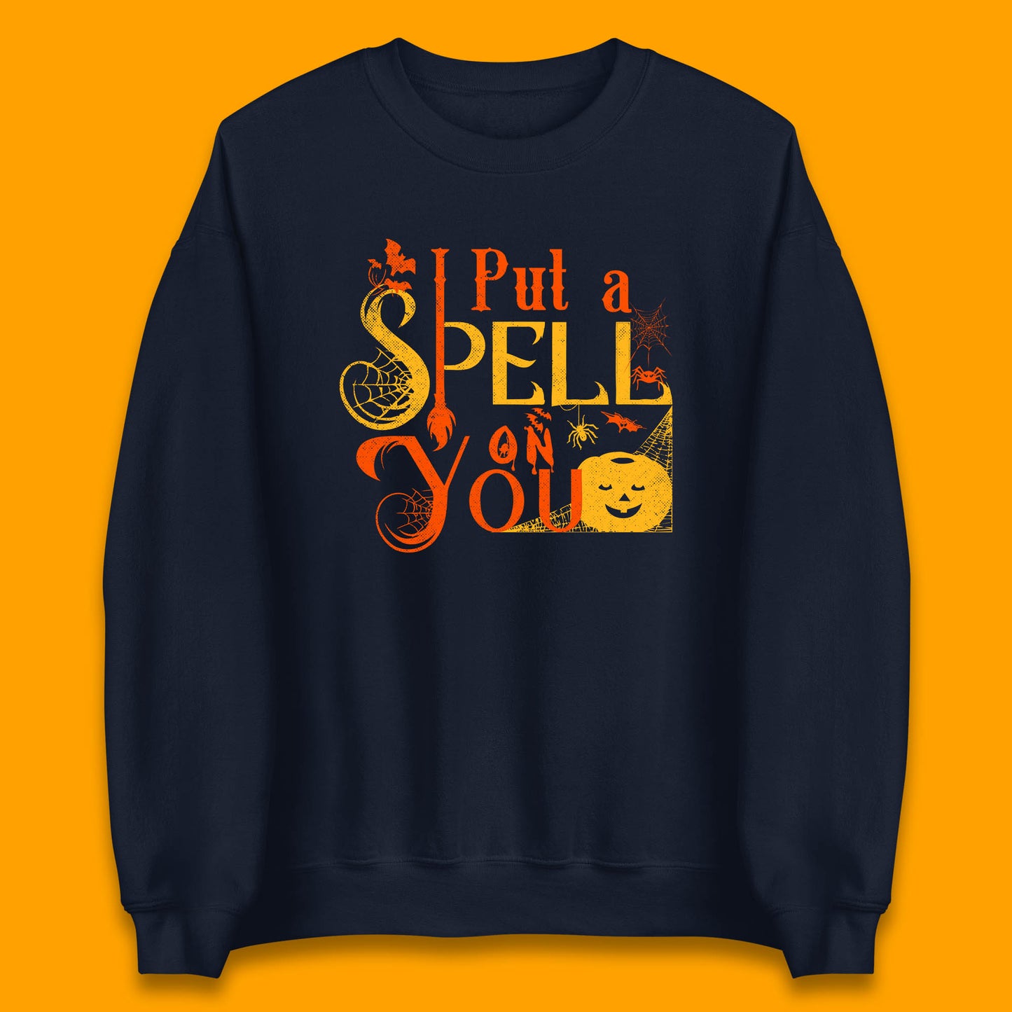 I Put a Spell on You Witch Broom Horror Spooky Scary Halloween Costume Unisex Sweatshirt