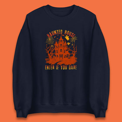 Haunted House Enter If You Dare Scary Halloween Nightmare House Spooky Season Halloween Party Unisex Sweatshirt