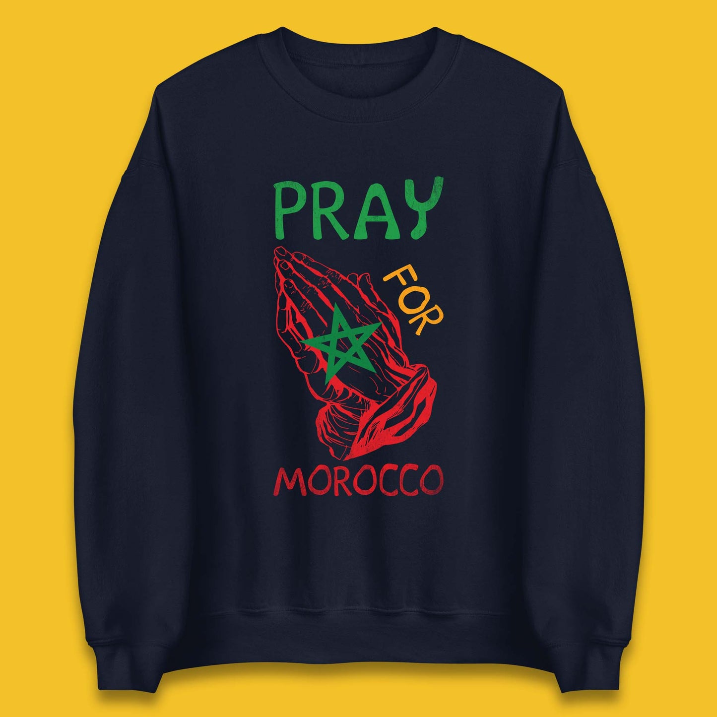 Pray For Morocco Stand With Morocco Support Morocco Stay Strong Morocco Earthquake Unisex Sweatshirt