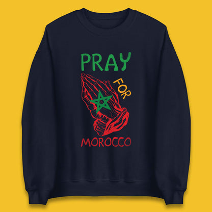 Pray For Morocco Stand With Morocco Support Morocco Stay Strong Morocco Earthquake Unisex Sweatshirt