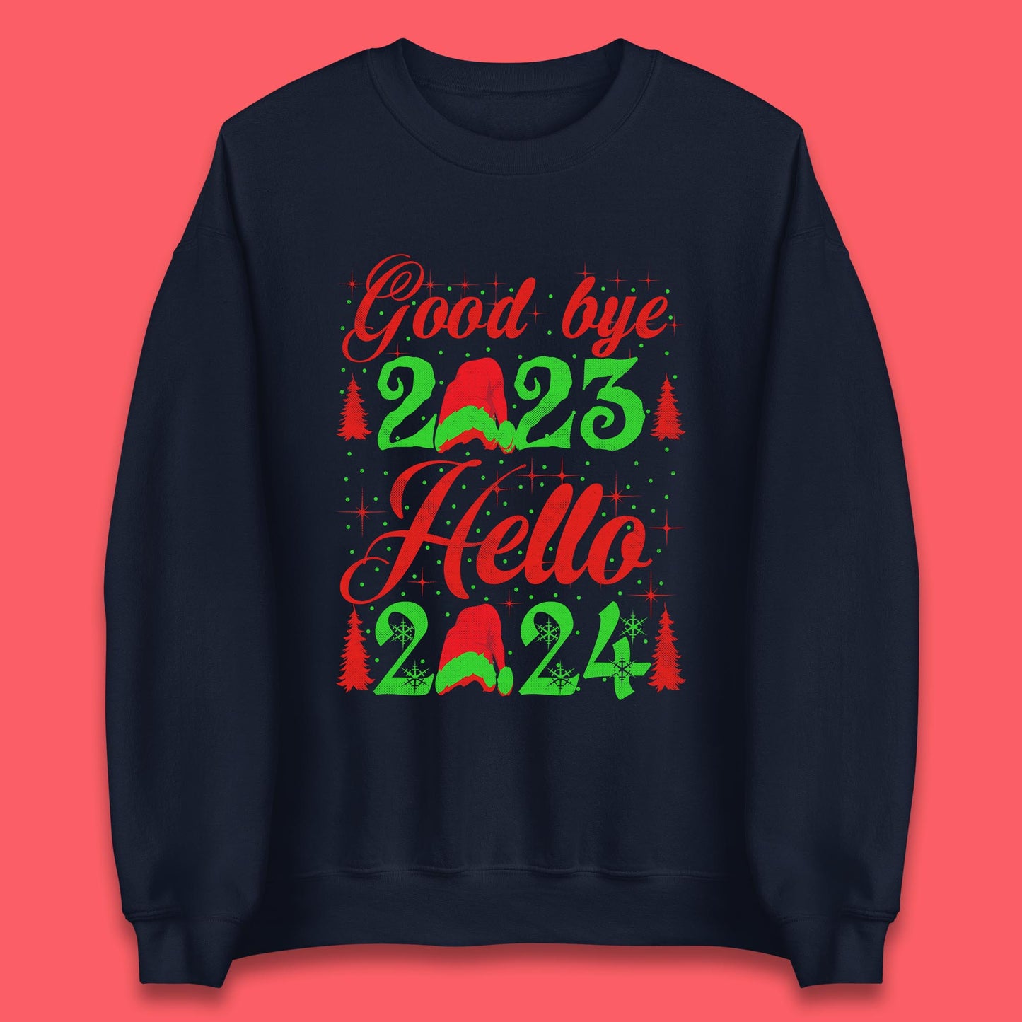 Good Bye 2023 Hello 2024 Merry Christmas Happy New Year Xmas Festive Celebration Unisex Sweatshirt