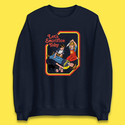 Let's Sacrifice Toby Creepy Incantation Halloween Funny Meme Dark Humor Unisex Sweatshirt