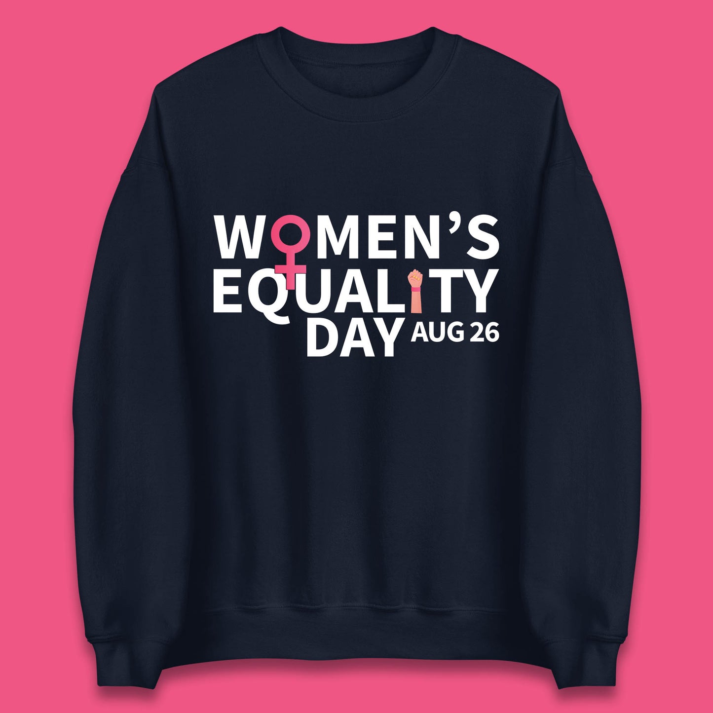 Women Equality Day Aug 26th Girls Power Female Support Women Rights Empowerment Unisex Sweatshirt
