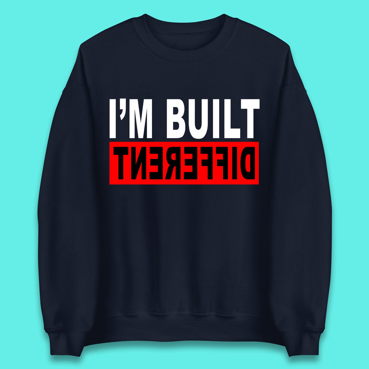 Built Different Unisex Sweatshirt