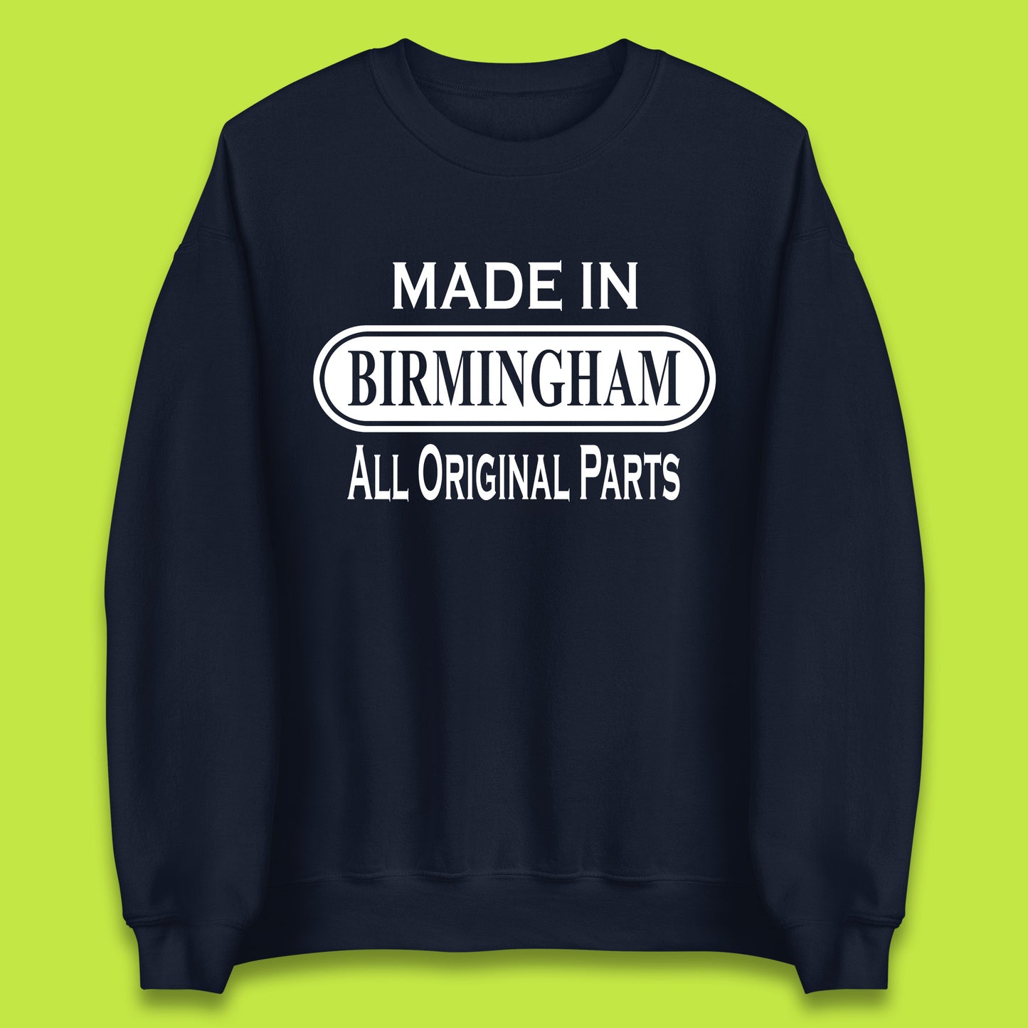 Made In Birmingham All Original Parts Vintage Retro Birthday City In England Gift Unisex Sweatshirt