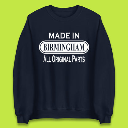 Made In Birmingham All Original Parts Vintage Retro Birthday City In England Gift Unisex Sweatshirt