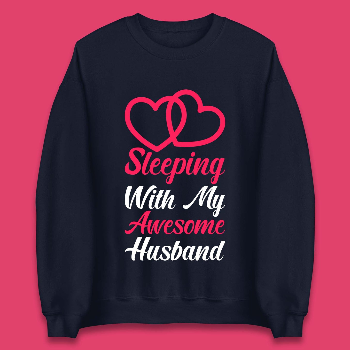Sleeping With My Awesome Husband Unisex Sweatshirt