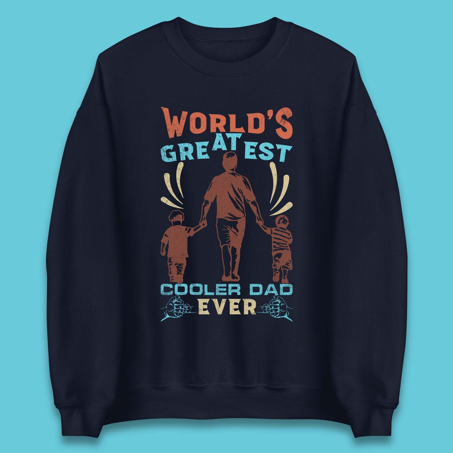 World Greatest Cooler Dad Ever Unisex Sweatshirt
