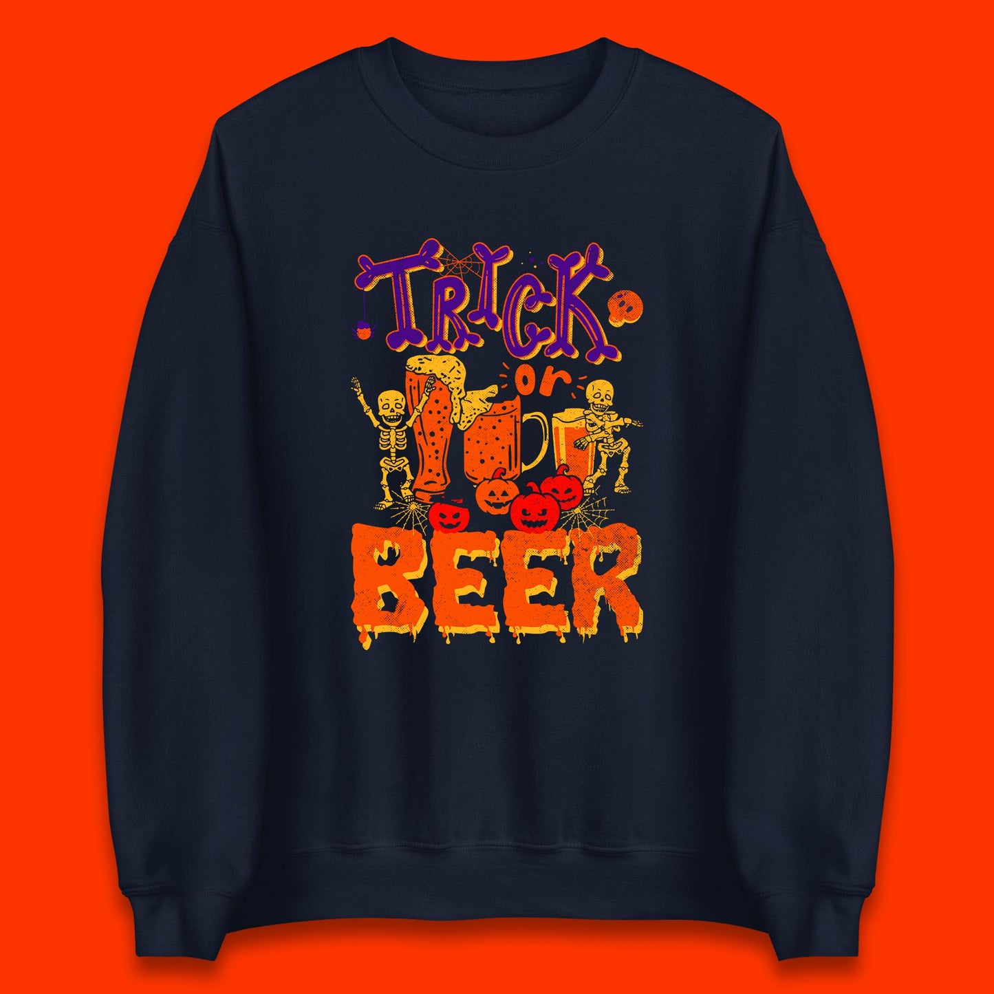 Trick Or Beer Halloween Drinking Beer Lover Dancing Skeleton Drinker Halloween Party Unisex Sweatshirt