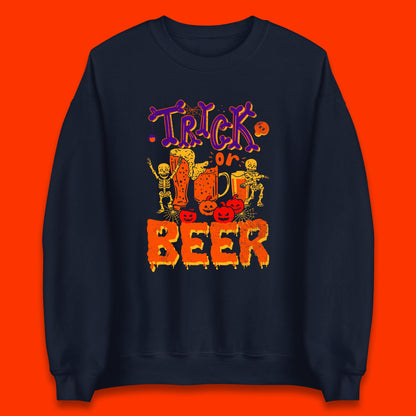 Trick Or Beer Halloween Drinking Beer Lover Dancing Skeleton Drinker Halloween Party Unisex Sweatshirt